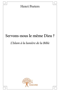 Servons-nous le même Dieu ?