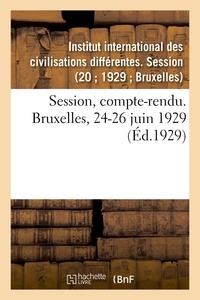 International des civilisation Institut - Session, compte-rendu. Bruxelles, 24-26 juin 1929.