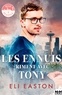 Eli Easton - Sexe à Seattle Tome 1 : Les ennuis riment avec Tony.