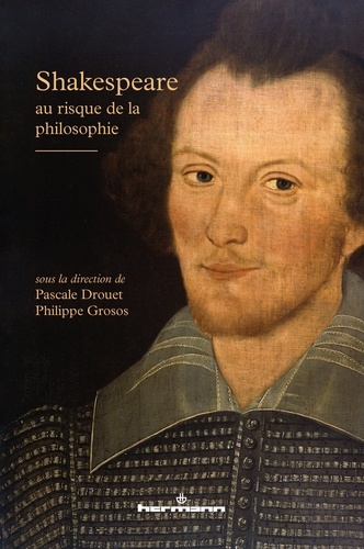 Pascale Drouet et Philippe Grosos - Shakespeare au risque de la philosophie.