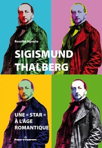 Sigismund Thalberg : une "star" à l'âge romantique