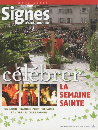 Michel Wackenheim - Signes d'aujourd'hui Hors-Série Mars/ Avr : Célébrer la semaine sainte - Avec 1 CD.