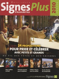Michel Wackenheim - Signes d'aujourd'hui Hors-série Plus 2010 : 24 propositions pour prier et célébrer avec petits et grands.