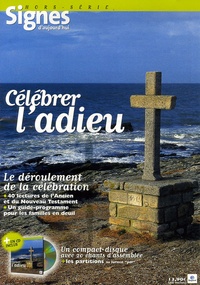 Alain Cordier et  Collectif - Signes d'aujourd'hui N°Hors série : Célébrer l'Adieu. 1 CD audio