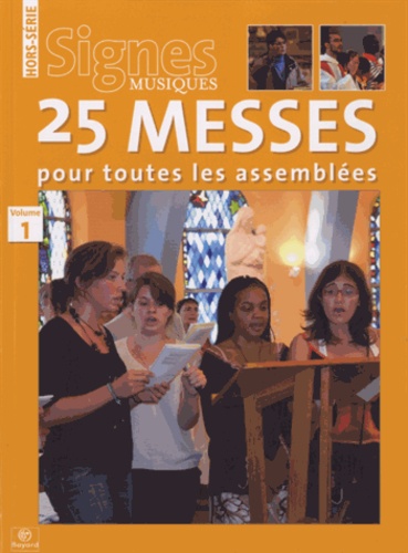 Dominique Pierre - Signes musiques Hors-série : 25 messes pour toutes les assemblées - Volume 1.