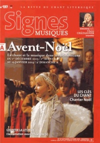 Dominique Pierre - Signes musiques N° 137, Septembre-octobre 2013 : Avent-Noël - Le chant et la musique dans les célébrations du 1er décembre 2013 au 19 janvier 2014.