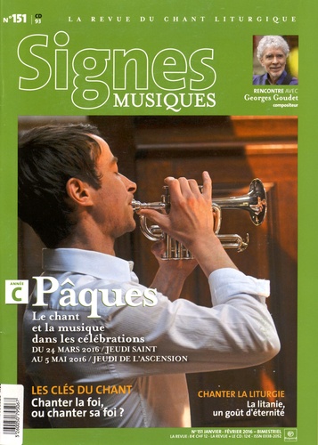 Dominique Pierre - Signes musiques N° 151, Janvier-février 2016 : Pâques - Le chant et la musique dans les célébrations du 24 mars 2016 au 5 mai 2016.