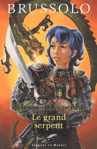 Serge Brussolo - Sigrid et les mondes perdus Tome 3 : Le grand serpent.