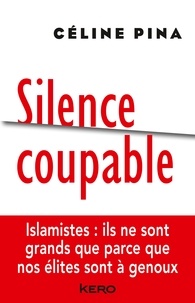 Céline Pina - Silence coupable.