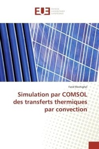 Farid Mechighel - Simulation par COMSOL des transferts thermiques par convection.
