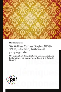Sir arthur conan doyle (1859-1930) - fiction, histoire et propagande