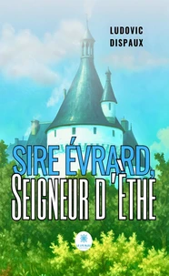 Sire Évrard, Seigneur d'Èthe