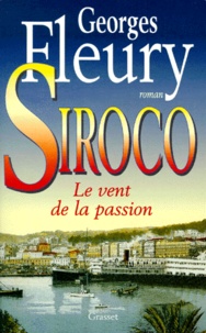 Georges Fleury - Siroco Tome 1 : Le Vent de la Passion.