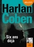 Harlan Coben - Six ans déjà. 1 CD audio MP3