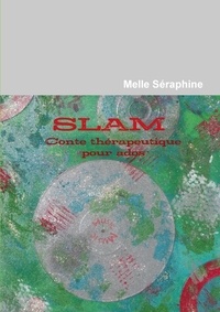 Melle Séraphine - SLAM  - Conte thérapeutique pour ados.