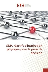 SMA reactifs d'inspiration physique pour la prise de decision