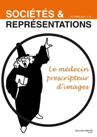Thierry Lefebvre - Sociétés & Représentations N° 28, Octobre 2008 : Le médecin prescripteur d'images.