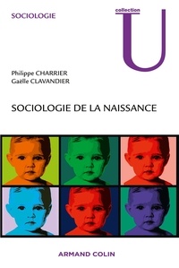 Philippe Charrier et Gaëlle Clavandier - Sociologie de la naissance.