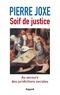 Pierre Joxe - Soif de justice - Au secours des juridictions sociales.