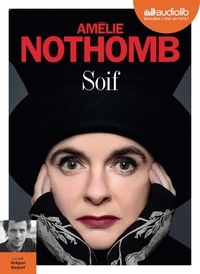 Amélie Nothomb - Soif. 1 CD audio MP3