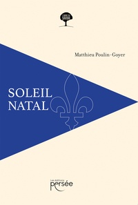 Matthieu Poulin-Goyer - Soleil natal.