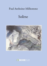 Antoine Anthoine-Milhomme - Solène.