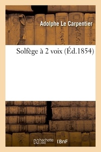 Carpentier adolphe Le - Solfège à 2 voix.