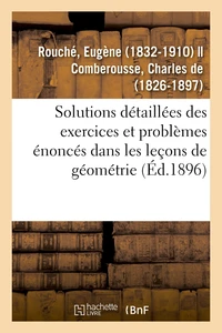 Solutions détaillées des exercices et problèmes énoncés dans les leçons de géométrie