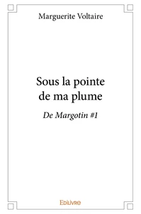 Sous la pointe de ma plume