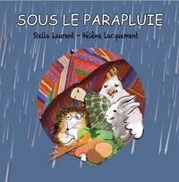 Stella Laurent et Hélène Lacquement - Sous le parapluie.