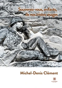 Souvenez-vous, enfants, de nos tristes visages