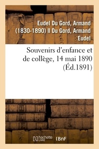 Du gord armand Eudel - Souvenirs d'enfance et de collège, 14 mai 1890.