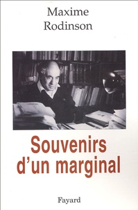 Maxime Rodinson - Souvenirs d'un marginal.