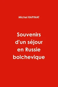 Souvenirs d'un séjour en Russie bolchevique.