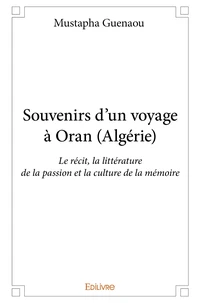 Souvenirs d'un voyage à Oran (Algérie)