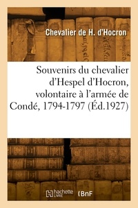 D'hocron chevalier Hespel - Souvenirs du chevalier d'Hespel d'Hocron, volontaire à l'armée de Condé, 1794-1797.