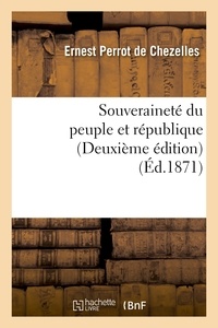  PERROT DE CHEZELLES-E - Souveraineté du peuple et république (Deuxième édition).