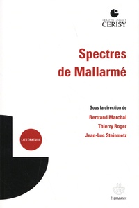Bertrand Marchal et Thierry Roger - Spectres de Mallarmé.