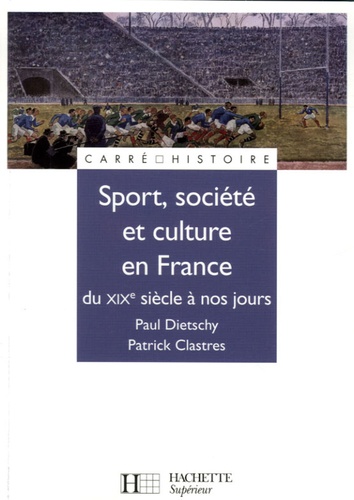 Sport, culture et société en France du XIXe siècle à nos jours