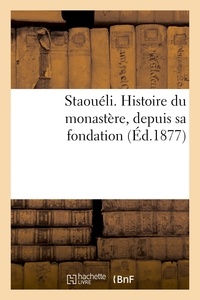 Emile Delaunay - Staouéli. Histoire du monastère, depuis sa fondation.