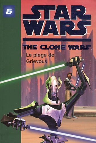  Hachette - Star Wars The Clone Wars Tome 6 : Le piège de Grievous.