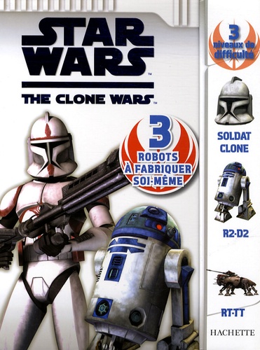  Hachette - Star Wars  : The Clone Wars.
