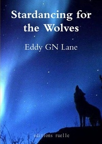 Eddy gn Lane - Stardancing for the wolves.