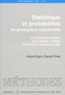 Hubert Egon et Pascal Porée - Statistique et probabilités en production industrielle - Volume 2, Contrôle et maîtrise de la qualité, fiabilité, problèmes et exercices corrigés.