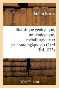  Dumas - Statistique géologique, minéralogique, métallurgique et paléontologique du Gard Partie 3.