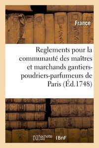  France - Statuts, ordonnances, lettres patentes, privilèges, déclarations, arrêts, sentences et déliberations.