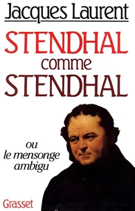 Stendhal comme Stendhal   ou le Mensonge ambigu