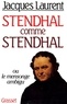 Jacques Laurent - Stendhal comme Stendhal   ou le Mensonge ambigu.