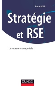 Pascal Bello - Stratégie et RSE - La rupture managériale.