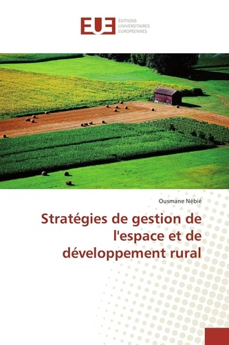 Ousmane Nebié - Stratégies de gestion de l'espace et de développement rural.